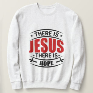 Es gibt Jesus Es gibt Hoffnung Christliches Sweats Sweatshirt