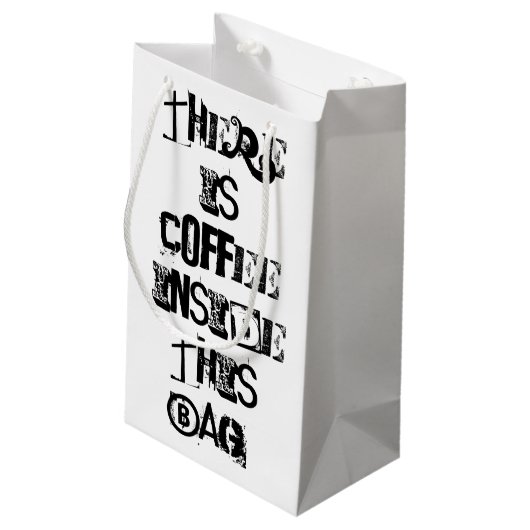 Es gibt Kaffee in dieser Tasche, Kleine Geschenktüte (Rückseite Schrägansicht)