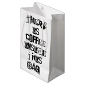 Es gibt Kaffee in dieser Tasche, Kleine Geschenktüte (Vorderseite Schrägansicht)