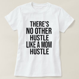 Es gibt kein anderes Trubel wie ein Mama-Hustle-Ma T-Shirt