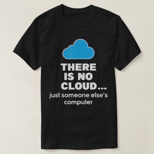 Es gibt kein Cloud Computer Science Coding Program T-Shirt (Design vorne)