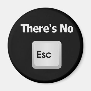 Es gibt kein Entweichen Magnet