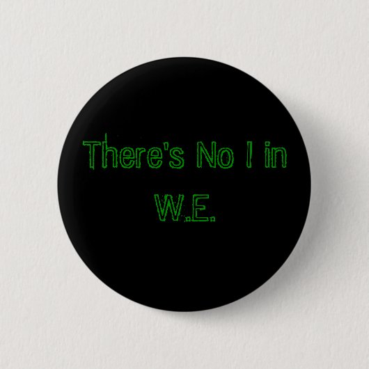 Es gibt kein I in W.E. Button (Vorderseite)