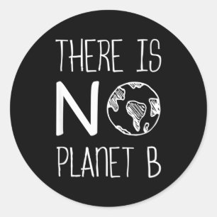 Es gibt kein Planet B Bewusstsein Umweltaktivismus Runder Aufkleber