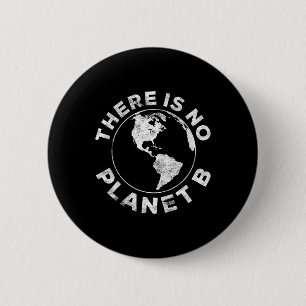 Es gibt kein Planet-B-Earth-Day-Shirt Button