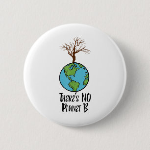 Es gibt kein Planet-B-T-Shirt, Erdtag, Umwelt Button