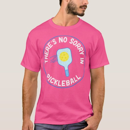 Es gibt kein Sorry im Pickleball T-Shirt (Vorderseite)