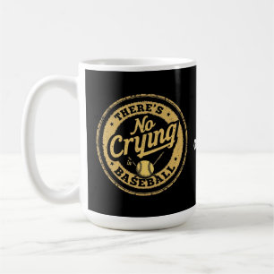 Es gibt kein Weinen am Baseball Funny Game Day Kaffeetasse