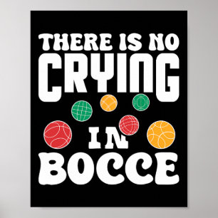 Es gibt kein Weinen beim Boccia-Italienischen-Rase Poster