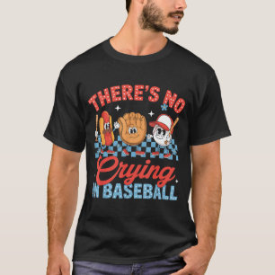 Es gibt kein Weinen im Baseball lustiger Spieltag T-Shirt