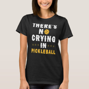 Es gibt kein Weinen im pickleball-lustigen Dink-Sp T-Shirt