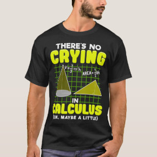 Es gibt kein Weinen in Calculus (OK, vielleicht ei T-Shirt