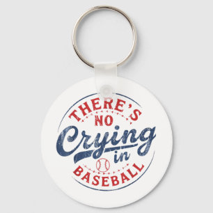 Es gibt kein Weinen in der Baseball Funny Game Day Schlüsselanhänger