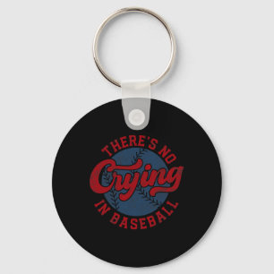 Es gibt kein Weinen in der Baseball Funny Game Day Schlüsselanhänger
