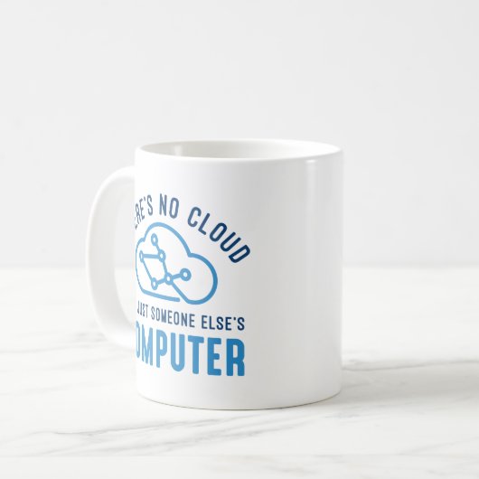 Es gibt keine Cloud Kaffeetasse (Vorderseite Links)