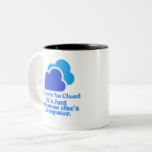 Es gibt keine Cloud, nur einen anderen Computer Zweifarbige Tasse (Vorderseite Links)