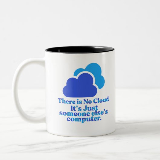Es gibt keine Cloud, nur einen anderen Computer Zweifarbige Tasse (Links)
