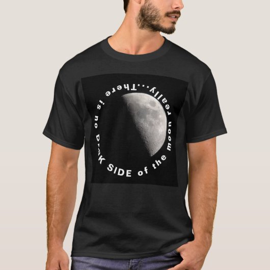 Es gibt keine dunkle Seite des Mondes wirklich T-Shirt (Vorderseite)