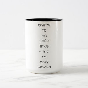 Es gibt keine Ehefrau wie meine auf dieser Welt Zweifarbige Tasse