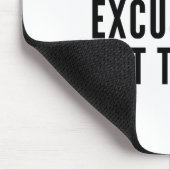 Es gibt keine Entschuldigung für das Versuchen Mousepad (Ecke)