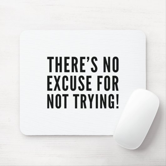 Es gibt keine Entschuldigung für das Versuchen Mousepad (Mit Mouse)