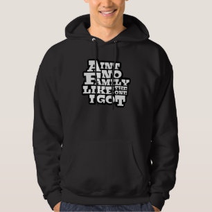Es gibt keine Familie wie die, die ich habe Famil Hoodie