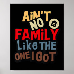 Es gibt keine Familie wie die, die ich habe Lustig Poster