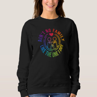 Es gibt keine Familie wie die, die ich habe Sweatshirt