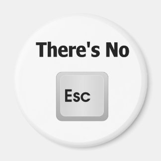 Es gibt keine Flucht Magnet