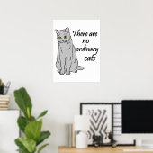 Es gibt keine gewöhnlichen Katzen Poster (Heimbüro)