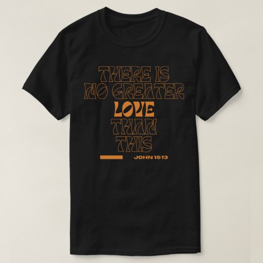 Es gibt keine größere Liebe als diese Johannes-151 T-Shirt (Design vorne)