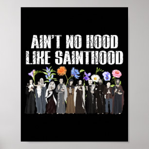 Es gibt keine Hood wie die Heiligkeit Floral Katho Poster
