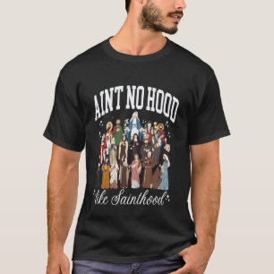 Es gibt keine Hood wie die Heiligkeit Katholische T-Shirt