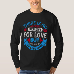Es gibt keine Lösung für Liebe, sondern für mehr L T-Shirt