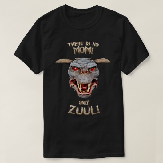 Es gibt keine Mama nur Zuul T-Shirt (Design vorne)
