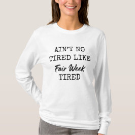 Es gibt keine Müdigkeit wie die Müdigkeit der Kirm T-Shirt