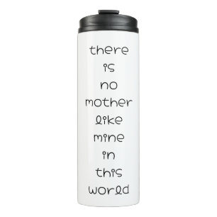 Es gibt keine Mutter wie meine auf dieser Welt Thermosbecher