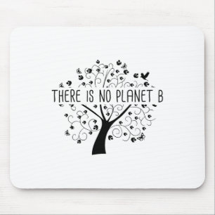 Es gibt keine Planet B - Earth Day Glol Erwärmung Mousepad