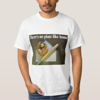 Es gibt keine PLATTE wie Zuhause T-Shirt