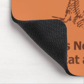 Es gibt keine rechte Weise, einen Rhesusfaktor zu Mousepad (Ecke)