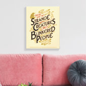 Es gibt keine seltsamen Kreaturen Leinwanddruck (Insitu (Wohnzimmer))