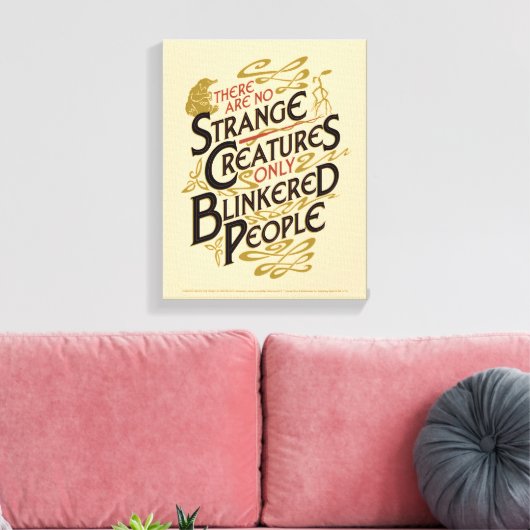 Es gibt keine seltsamen Kreaturen Leinwanddruck (Insitu (Wohnzimmer))