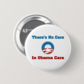 Es gibt keine Sorgfalt in Obama-Sorgfalt Button (Vorne & Hinten)