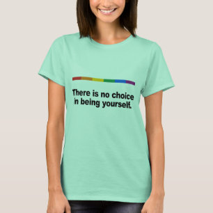 Es gibt keine Wahl beim Sein sich T-Shirt