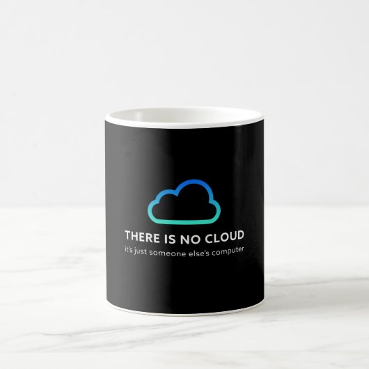 Es gibt keine Wolke. Funny Programmer-Geschenk Kaffeetasse (Mittel)