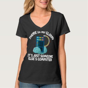 Es gibt keine Wolke lustig ist es Computer Geek Fu T-Shirt