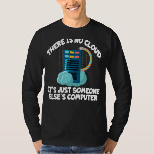 Es gibt keine Wolke lustig ist es Computer Geek Fu T-Shirt