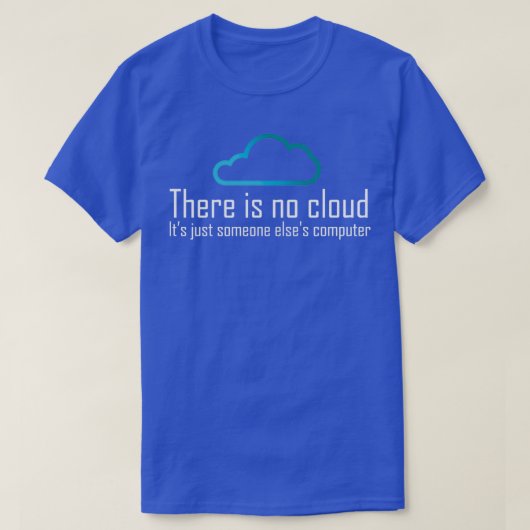 Es gibt keine Wolke T-Shirt (Design vorne)