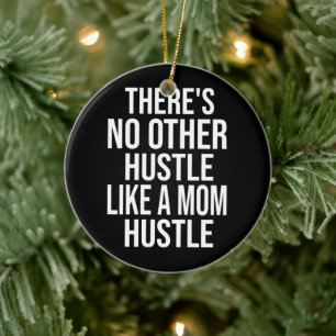 Es gibt keinen anderen Stress wie den Mütterstress Keramik Ornament