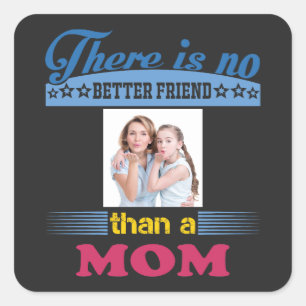 Es gibt keinen besseren Freund als eine Mama, Pers Quadratischer Aufkleber